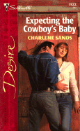 Expecting the Cowboy's Baby - Sands, Charlene