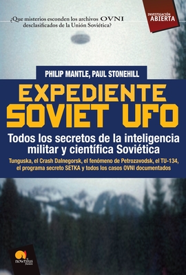 Expediente Soviet UFO - Mantle, Philip, and Stonehill, Paul