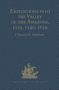 Expeditions into the Valley of the Amazons, 1539, 1540, 1639