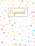 Expense Ledger: Finance Monthly & Weekly Budget Planner Expense Tracker Bill Organizer Journal Notebook - Budget Planning - Budget Worksheets -Personal Business Money Workbook - Lively Dot Cover