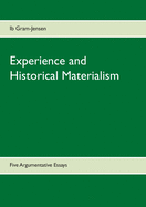 Experience and Historical Materialism: Five Argumentative Essays