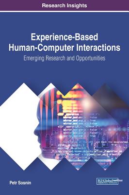 Experience-Based Human-Computer Interactions: Emerging Research and Opportunities - Sosnin, Petr