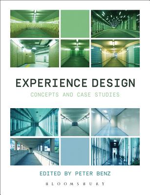 Experience Design: Concepts and Case Studies - Benz, Peter (Editor)