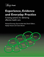 Experience, Evidence and Everyday Practice: Creating Systems for Delivering Effective Health Care