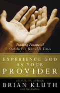 Experience God as Your Provider: Finding Financial Stability in Unstable Times