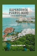 Experience Puerto Rico: A Travel Preparation Guide