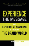 Experience the Message: How Experiential Marketing Is Changing the Brand World
