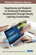 Experiences and Research on Enhanced Professional Development Through Faculty Learning Communities