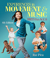 Experiences in Movement & Music: Birth to Age 8