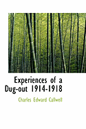 Experiences of a Dug-Out 1914-1918 - Callwell, Charles Edward