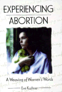 Experiencing Abortion: A Weaving of Women's Words