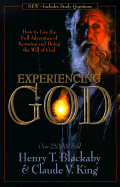 Experiencing God: How to Live the Full Adventure of Knowing and Doing the Will of God