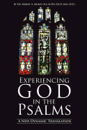 Experiencing God in the Psalms - Morey Ba, MDIV Min, PhD, and Morey Ba, Mdivphdmindd Robert a, Dr.