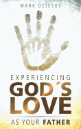 Experiencing God's Love as Your Father