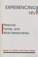 Experiencing HIV: Personal, Family, and Work Relationships
