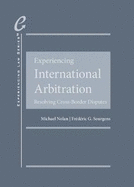 Experiencing International Arbitration: Resolving Cross-Border Disputes