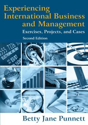 Experiencing International Business and Management: Exercises, Projects, and Cases - Punnett, Betty Jane