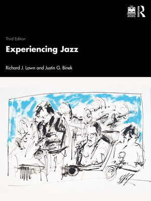 Experiencing Jazz - Lawn, Richard J, and Binek, Justin G