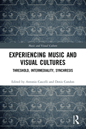 Experiencing Music and Visual Cultures: Threshold, Intermediality, Synchresis