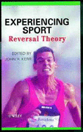 Experiencing Sport: Reversal Theory - Kerr, John H (Editor)