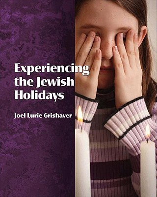 Experiencing the Jewish Holidays - Grishaver, Joel Lurie