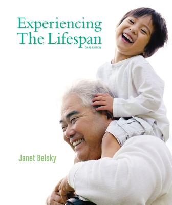 Experiencing the Lifespan - Belsky, Janet