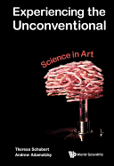 Experiencing The Unconventional: Science In Art