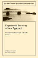 Experiential Learning: A New Approach: New Directions for Adult and Continuing Education, Number 62
