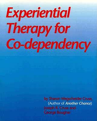 Experiential Therapy for Co-Dependency - Wegscheider-Cruse, Sharon