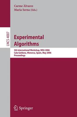 Experimental Algorithms: 5th International Workshop, Wea 2006, Cala Galdana, Menorca, Spain, May 24-27, 2006, Proceedings - lvarez, Carme (Editor), and Serna, Maria (Editor)