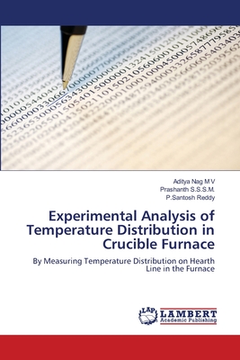 Experimental Analysis of Temperature Distribution in Crucible Furnace - Nag M V, Aditya, and S S S M, Prashanth, and Reddy, P Santosh