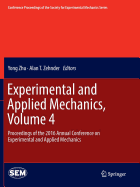 Experimental and Applied Mechanics, Volume 4: Proceedings of the 2016 Annual Conference on Experimental and Applied Mechanics