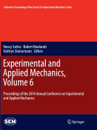 Experimental and Applied Mechanics, Volume 6: Proceedings of the 2014 Annual Conference on Experimental and Applied Mechanics