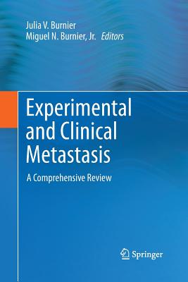 Experimental and Clinical Metastasis: A Comprehensive Review - Burnier, Julia V (Editor), and Burnier, Miguel N (Editor)