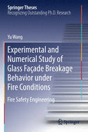 Experimental and Numerical Study of Glass Fa?ade Breakage Behavior under Fire Conditions: Fire Safety Engineering