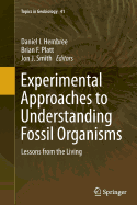 Experimental Approaches to Understanding Fossil Organisms: Lessons from the Living