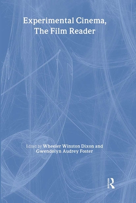 Experimental Cinema, The Film Reader - Foster, Gwendolyn Audrey (Editor), and Winston-Dixon, Wheeler (Editor)