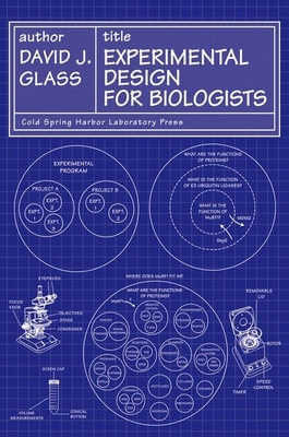 Experimental Design for Biologists - Glass, David J