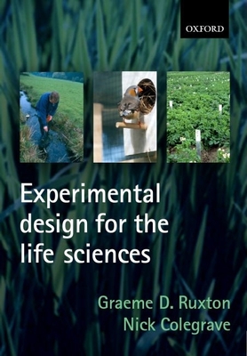 Experimental Design for the Life Sciences - Ruxton, Graeme D, and Colegrave, Nick