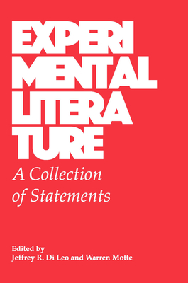 Experimental Literature: A Collection of Statements - Di Leo, Jeffrey R (Editor), and Motte, Warren (Editor)