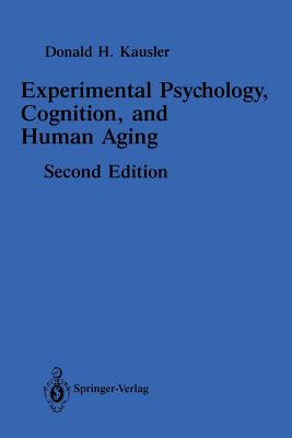 Experimental Psychology, Cognition, and Human Aging - Kausler, Donald H