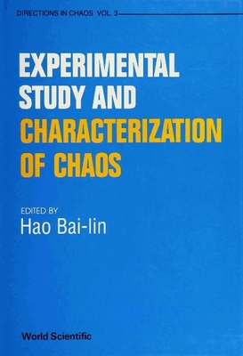 Experimental Study and Characterization of Chaos: A Collection of Reviews and Lecture Notes - Hao, Bailin (Editor)