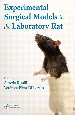 Experimental Surgical Models in the Laboratory Rat - Rigalli, Alfredo (Editor), and Di Loreto, Veronica (Editor)