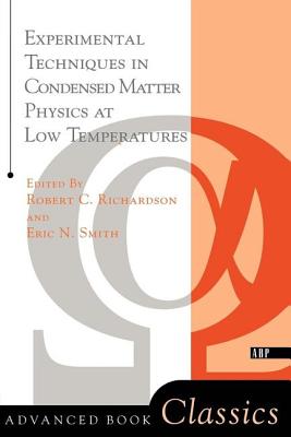 Experimental Techniques in Condensed Matter Physics at Low Temperatures - Richardson, Robert C, and Smith, Eric N