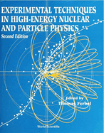 Experimental Techniques in High-Energy Nuclear and Particle Physics (2nd Edition)