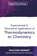 Experimental & Theoretical Applications of Thermodynamics to Chemistry