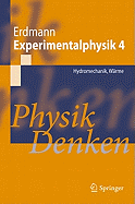 Experimentalphysik 4: Hydromechanik, Warme - Physik Denken - Erdmann, Martin