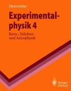 Experimentalphysik 4: Kern-, Teilchen- Und Astrophysik