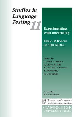 Experimenting with Uncertainty: Essays in Honour of Alan Davies - Elder, C. (Editor), and Brown, A. (Editor), and Iwashita, N. (Editor)