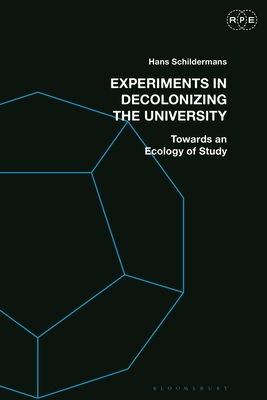 Experiments in Decolonizing the University: Towards an Ecology of Study - Schildermans, Hans, and Ford, Derek R (Editor), and Lewis, Tyson E (Editor)